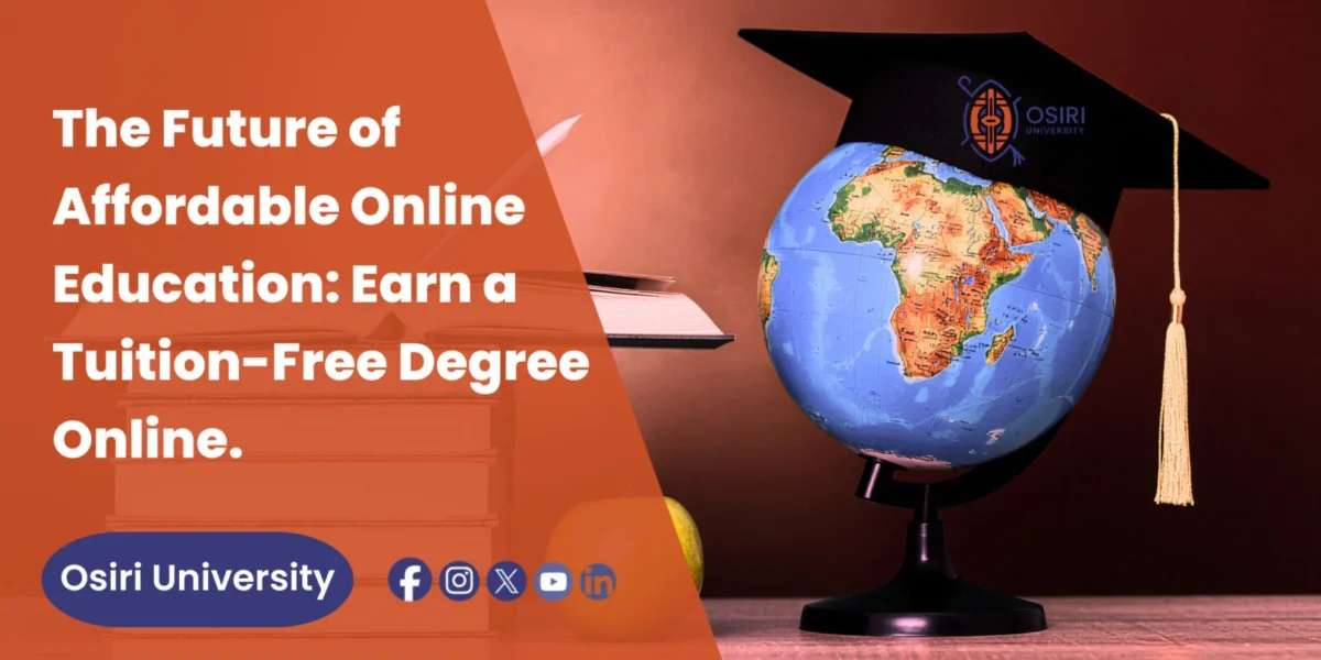 The Future of Affordable Online Education: Earn a Tuition-Free Degree Online. Osiri University