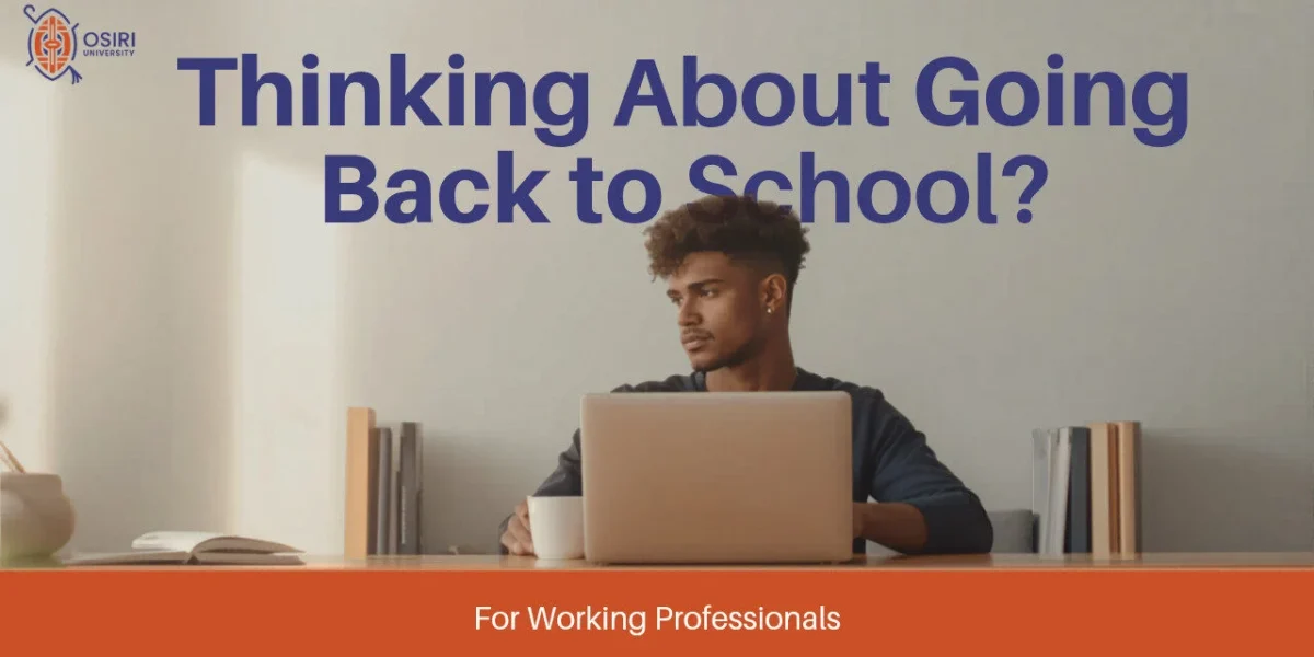 Why So Many Working Professionals Are Quietly Going Back to School Osiri University - American tuition free education for everyone. Flexible learning for everyone. Online learning. PhD pathway. PhD fast-track