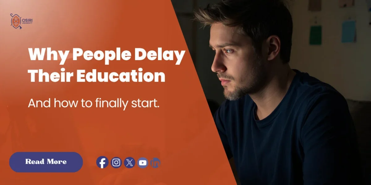 Why People Delay Their EducationAnd How to Finally Start. Osiri University. Flexible education. Tuition fee. US education. Bachelor's to PhD