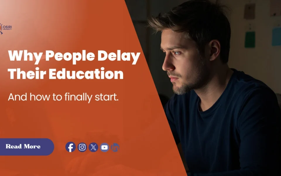 Why People Delay Their EducationAnd How to Finally Start. Osiri University. Flexible education. Tuition fee. US education. Bachelor's to PhD